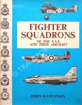 Fighter Squadrons of the RAF and their Aircraft  by RAWLINGS, John 